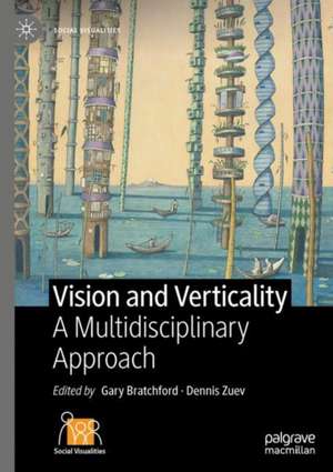 Vision and Verticality: A Multidisciplinary Approach de Gary Bratchford