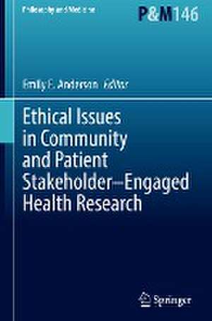 Ethical Issues in Community and Patient Stakeholder–Engaged Health Research de Emily E. Anderson