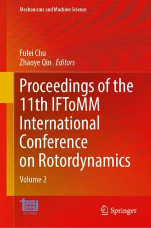 Proceedings of the 11th IFToMM International Conference on Rotordynamics: Volume 2 de Fulei Chu