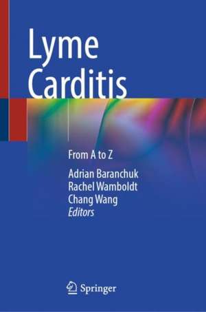 Lyme Carditis: From A to Z de Adrian Baranchuk