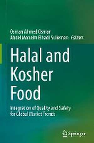 Halal and Kosher Food: Integration of Quality and Safety for Global Market Trends de Osman Ahmed Osman