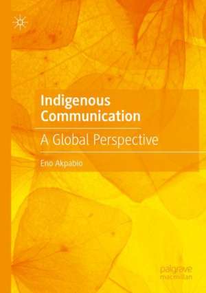 Indigenous Communication de Eno Akpabio
