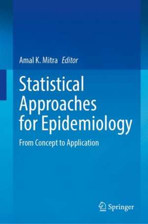 Statistical Approaches for Epidemiology: From Concept to Application de Amal K. Mitra