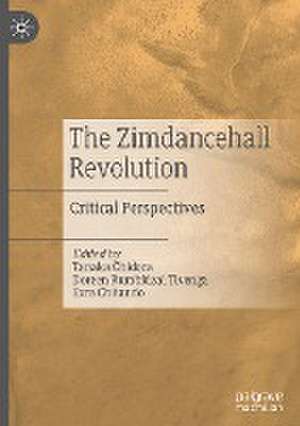 The Zimdancehall Revolution: Critical Perspectives de Tanaka Chidora