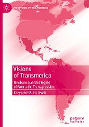 Visions of Transmerica: Neobaroque Strategies of Nomadic Transgression de Krzysztof A. Kulawik