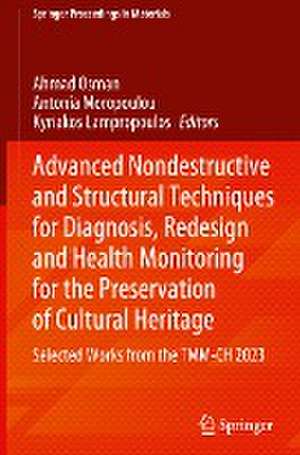 Advanced Nondestructive and Structural Techniques for Diagnosis, Redesign and Health Monitoring for the Preservation of Cultural Heritage: Selected Works from the TMM-CH 2023 de Ahmad Osman