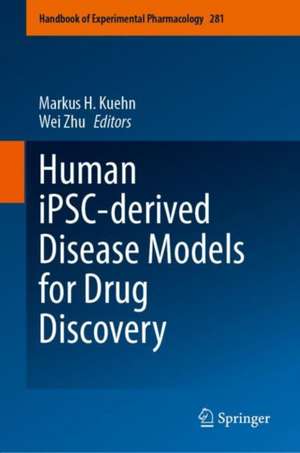 Human iPSC-derived Disease Models for Drug Discovery de Markus H. Kuehn