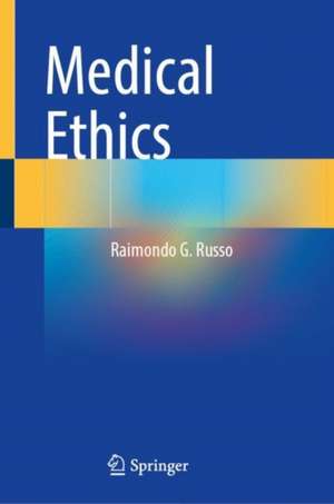 Medical Ethics de Raimondo G. Russo