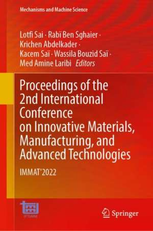 Proceedings of the 2nd International Conference on Innovative Materials, Manufacturing, and Advanced Technologies: IMMAT'2022 de Lotfi Sai