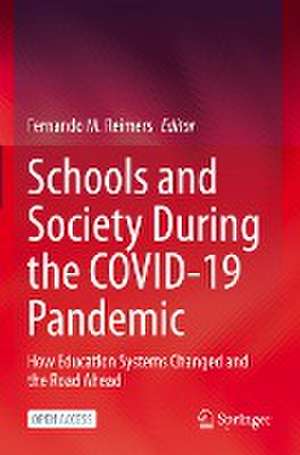 Schools and Society During the COVID-19 Pandemic: How Education Systems Changed and the Road Ahead de Fernando M. Reimers