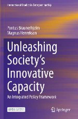 Unleashing Society’s Innovative Capacity: An Integrated Policy Framework de Pontus Braunerhjelm