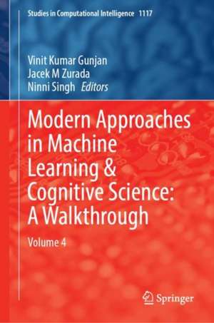 Modern Approaches in Machine Learning and Cognitive Science: A Walkthrough: Volume 4 de Vinit Kumar Gunjan