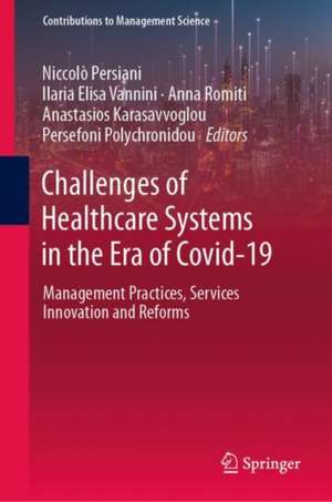 Challenges of Healthcare Systems in the Era of COVID-19: Management Practices, Services Innovation and Reforms de Niccolò Persiani