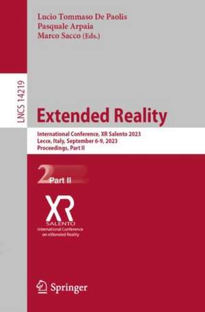 Extended Reality: International Conference, XR Salento 2023, Lecce, Italy, September 6-9, 2023, Proceedings, Part II de Lucio Tommaso De Paolis