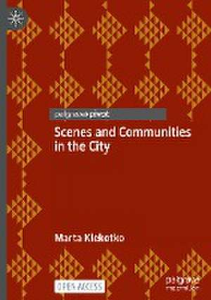 Scenes and Communities in the City de Marta Klekotko