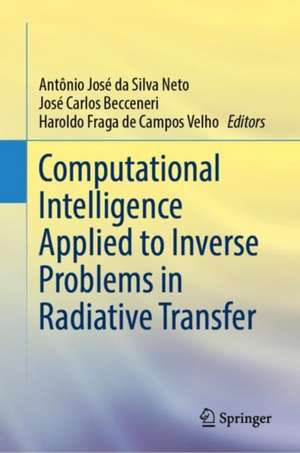 Computational Intelligence Applied to Inverse Problems in Radiative Transfer de Antônio José da Silva Neto