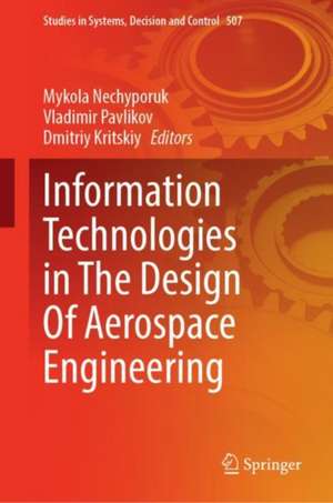 Information Technologies in the Design of Aerospace Engineering de Mykola Nechyporuk