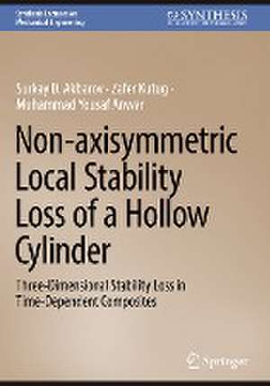 Non-axisymmetric Local Stability Loss of a Hollow Cylinder: Three-Dimensional Stability Loss in Time-Dependent Composites de Surkay D. Akbarov