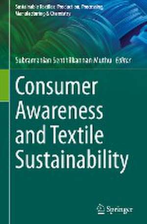 Consumer Awareness and Textile Sustainability de Subramanian Senthilkannan Muthu