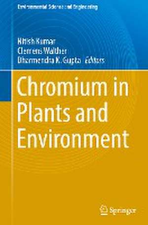 Chromium in Plants and Environment de Nitish Kumar