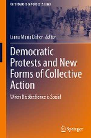 Democratic Protests and New Forms of Collective Action: When Disobedience is Social de Liana Maria Daher