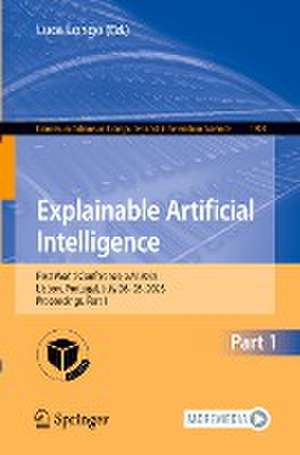 Explainable Artificial Intelligence: First World Conference, xAI 2023, Lisbon, Portugal, July 26–28, 2023, Proceedings, Part I de Luca Longo