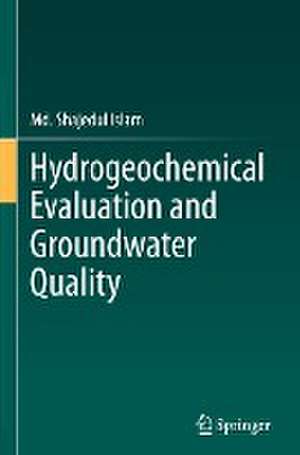 Hydrogeochemical Evaluation and Groundwater Quality de Md. Shajedul Islam