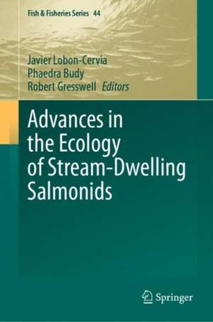 Advances in the Ecology of Stream-Dwelling Salmonids de Javier Lobon-Cervia