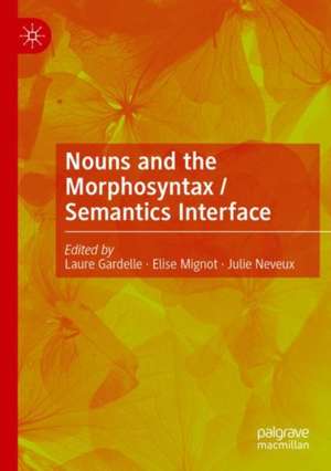 Nouns and the Morphosyntax / Semantics Interface de Laure Gardelle