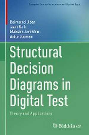 Structural Decision Diagrams in Digital Test: Theory and Applications de Raimund Ubar