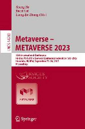 Metaverse – METAVERSE 2023: 19th International Conference, Held as Part of the Services Conference Federation, SCF 2023, Honolulu, HI, USA, September 23–26, 2023, Proceedings de Sheng He