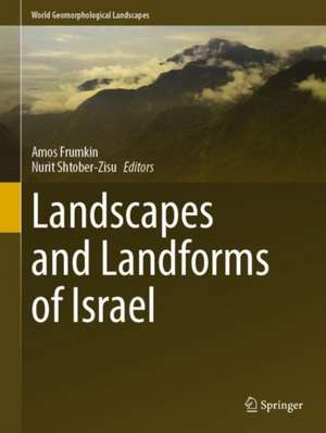 Landscapes and Landforms of Israel de Amos Frumkin