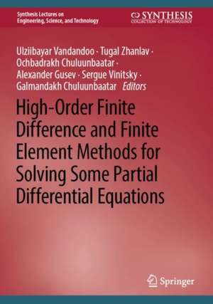 High-Order Finite Difference and Finite Element Methods for Solving Some Partial Differential Equations de Ulziibayar Vandandoo