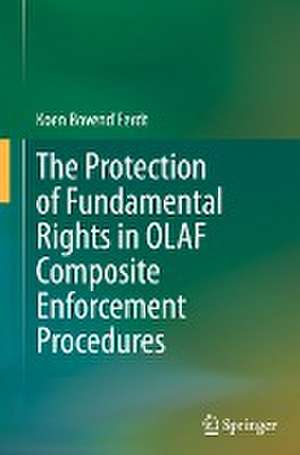 The Protection of Fundamental Rights in OLAF Composite Enforcement Procedures de Koen Bovend'Eerdt