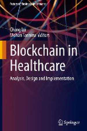 Blockchain in Healthcare: Analysis, Design and Implementation de Chang Lu