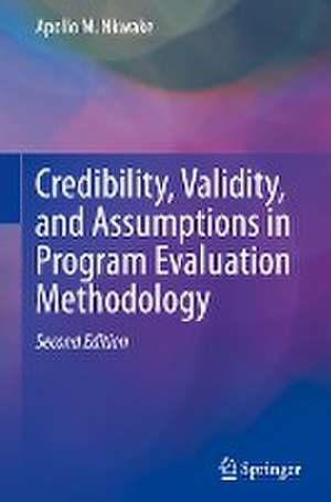 Credibility, Validity, and Assumptions in Program Evaluation Methodology de Apollo M. Nkwake