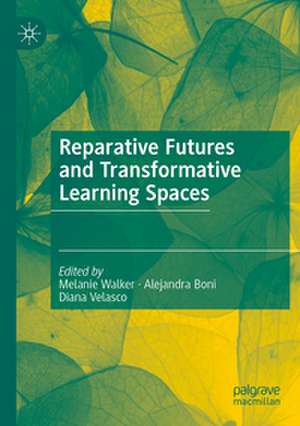 Reparative Futures and Transformative Learning Spaces de Melanie Walker