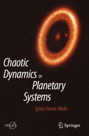 Chaotic Dynamics in Planetary Systems de Sylvio Ferraz-Mello