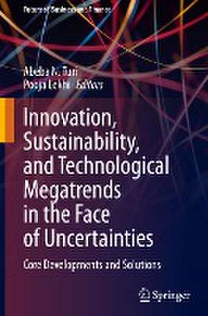 Innovation, Sustainability, and Technological Megatrends in the Face of Uncertainties: Core Developments and Solutions de Abeba N. Turi