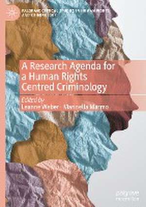 A Research Agenda for a Human Rights Centred Criminology de Leanne Weber