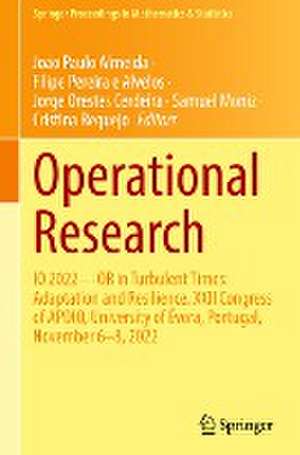 Operational Research: IO 2022—OR in Turbulent Times: Adaptation and Resilience. XXII Congress of APDIO, University of Évora, Portugal, November 6–8, 2022 de João Paulo Almeida