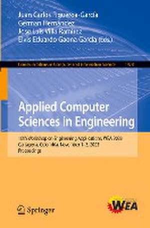 Applied Computer Sciences in Engineering: 10th Workshop on Engineering Applications, WEA 2023, Cartagena, Colombia, November 1–3, 2023, Proceedings de Juan Carlos Figueroa-García