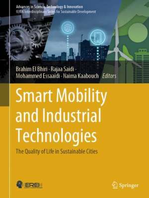 Smart Mobility and Industrial Technologies: The Quality of Life in Sustainable Cities de Brahim El Bhiri