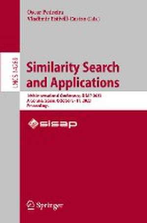 Similarity Search and Applications: 16th International Conference, SISAP 2023, A Coruña, Spain, October 9–11, 2023, Proceedings de Oscar Pedreira