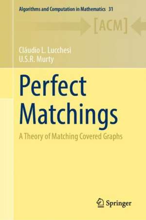 Perfect Matchings: A Theory of Matching Covered Graphs de Cláudio L. Lucchesi