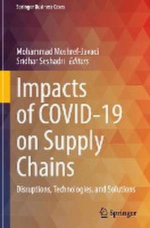 Impacts of COVID-19 on Supply Chains: Disruptions, Technologies, and Solutions de Mohammad Moshref-Javadi