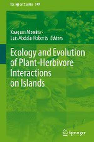 Ecology and Evolution of Plant-Herbivore Interactions on Islands de Xoaquín Moreira