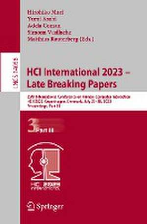 HCI International 2023 – Late Breaking Papers: 25th International Conference on Human-Computer Interaction, HCII 2023, Copenhagen, Denmark, July 23–28, 2023, Proceedings, Part III de Hirohiko Mori