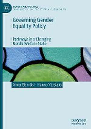 Governing Gender Equality Policy: Pathways in a Changing Nordic Welfare State de Anna Elomäki