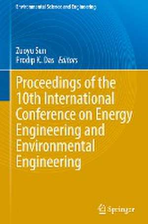 Proceedings of the 10th International Conference on Energy Engineering and Environmental Engineering de Zuoyu Sun